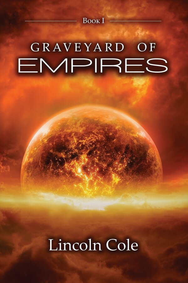 Graveyard of Empires by Lincoln Cole, Paperback | Indigo Chapters