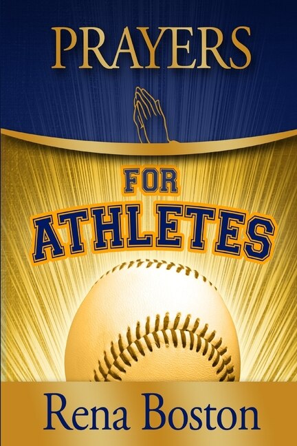 Prayers for Athletes by Rena Boston, Paperback | Indigo Chapters