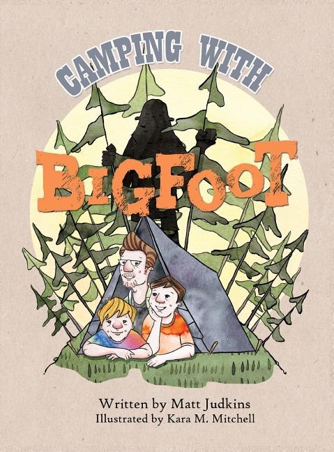 Camping With Bigfoot by Matt Judkins, Hardcover | Indigo Chapters