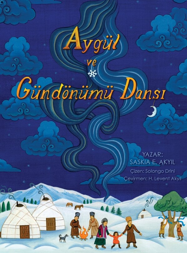Aygül ve Gündönümü Dansı by Saskia E Akyil, Hardcover | Indigo Chapters