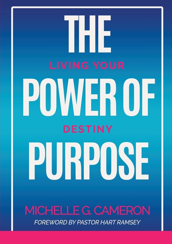 The Power of Purpose by Michelle G Cameron, Paperback | Indigo Chapters