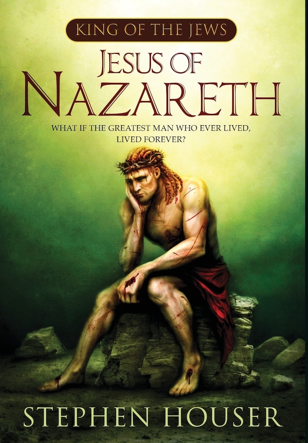 Jesus of Nazareth by Stephen W Houser, Hardcover | Indigo Chapters