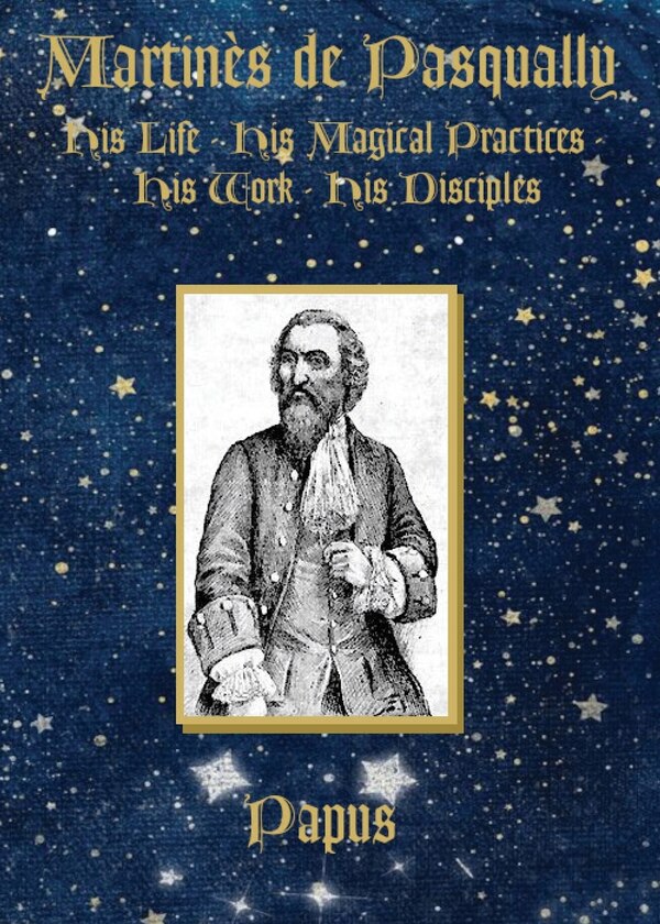 Martinès de Pasqually by Papus Papus, Paperback | Indigo Chapters