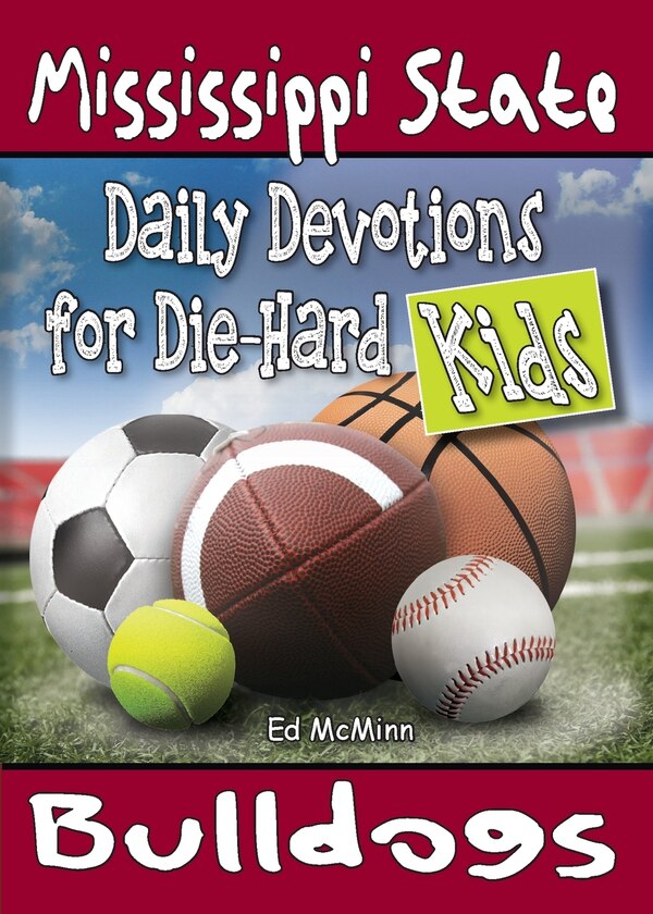 Daily Devotions for Die-Hard Kids Mississippi State Bulldogs by Ed Mcminn, Paperback | Indigo Chapters