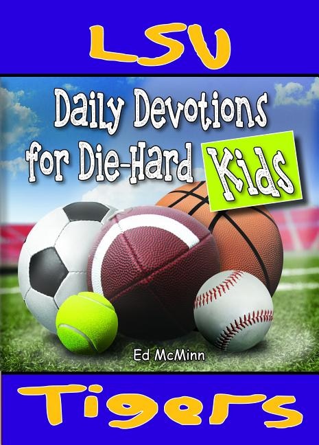 Daily Devotions for Die-Hard Kids LSU Tigers by Ed Mcminn, Paperback | Indigo Chapters