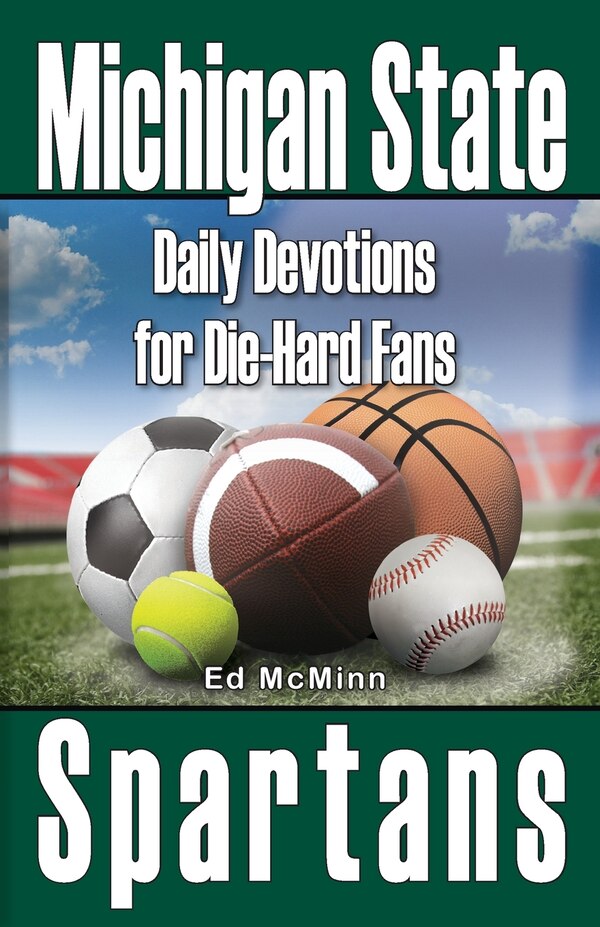 Daily Devotions for Die-Hard Fans Michigan State Spartans by Ed Mcminn, Paperback | Indigo Chapters