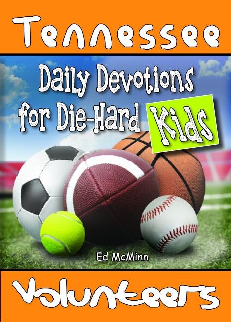 Daily Devotions for Die-Hard Kids Tennessee Volunteers by Ed Mcminn, Paperback | Indigo Chapters