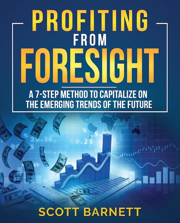 Profiting from Foresight by Scott Barnett, Paperback | Indigo Chapters