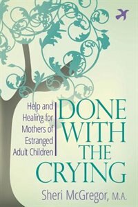 Done With The Crying by Sheri McGregor, Paperback | Indigo Chapters