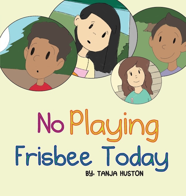 No Playing Frisbee Today by Tanja Huston, Hardcover | Indigo Chapters