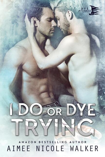 I Do Or Dye Tryng (curl Up And Dye Mysteries #4) by Aimee Nicole Walker, Paperback | Indigo Chapters