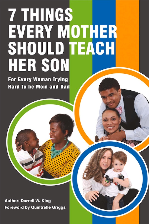 7 Things Every Mother Should Teach Her Son by Darrell W. King, Paperback | Indigo Chapters