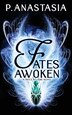 Fates Awoken (Fates Aflame Book 2) by P Anastasia, Hardcover | Indigo Chapters