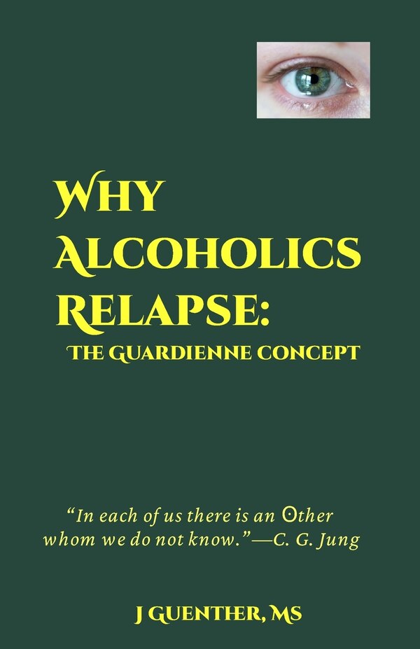 Why Alcoholics Relapse by J Guenther, Paperback | Indigo Chapters