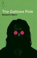 The Gallows Pole by Benjamin Myers, Paperback | Indigo Chapters