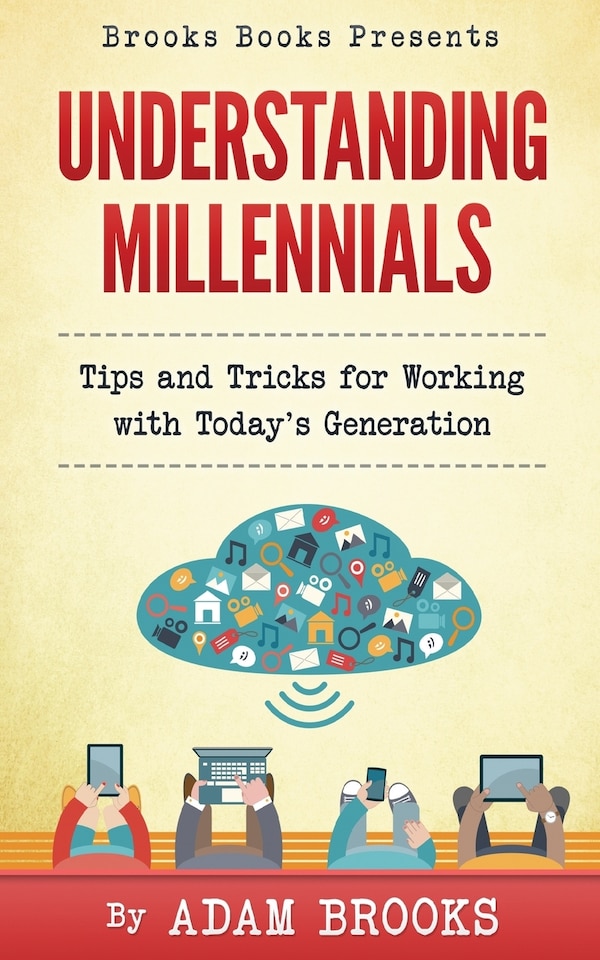 Understanding Millennials by Adam Brooks, Paperback | Indigo Chapters