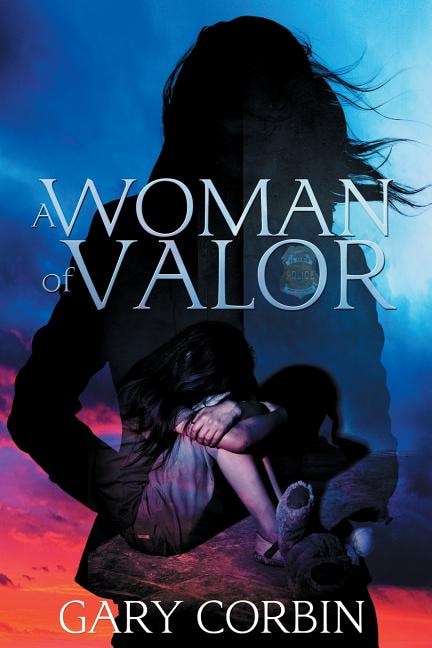 A Woman of Valor by Gary Corbin, Paperback | Indigo Chapters