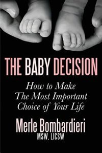 The Baby Decision by Merle A Bombardieri MSW LICSW, Paperback | Indigo Chapters