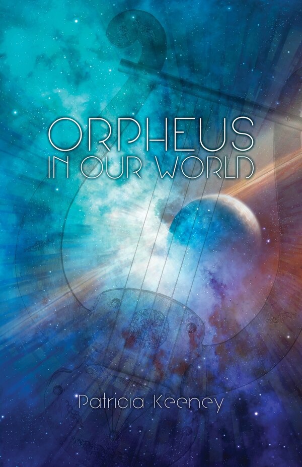 Orpheus in our World by Patricia Keeney, Paperback | Indigo Chapters