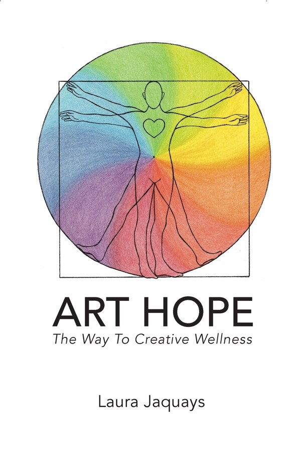 ART HOPE The Way To Creative Wellness by Laura Jaquays, Paperback | Indigo Chapters