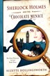 Sherlock Holmes and the Chocolate Menace by Suzette Hollingsworth, Paperback | Indigo Chapters