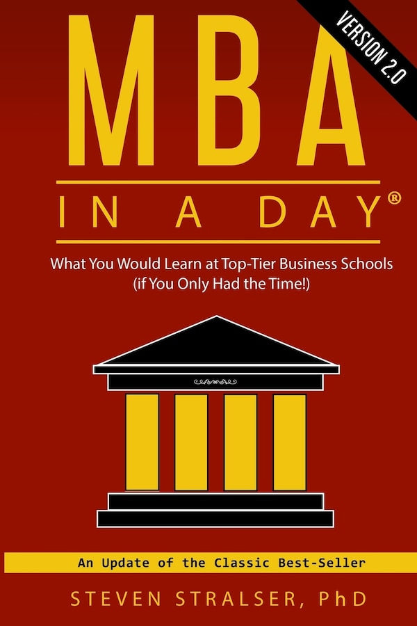 MBA in a DAY 2.0 by Steven Stralser Ph D, Paperback | Indigo Chapters