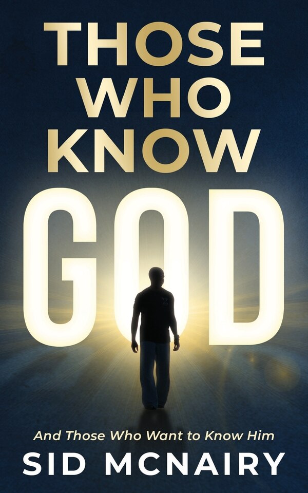 Those Who Know God by Sid McNairy, Paperback | Indigo Chapters