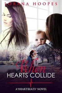 When Hearts Collide by Lorana Hoopes, Paperback | Indigo Chapters