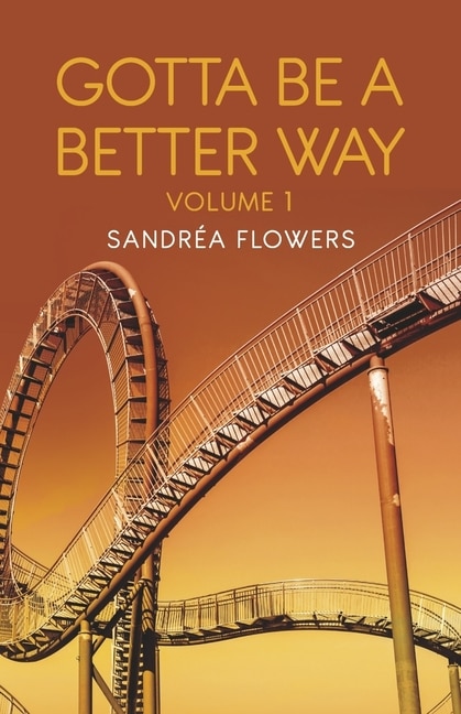 Gotta Be a Better Way by Sandrea Flowers, Paperback | Indigo Chapters