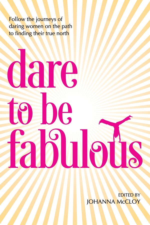 Dare to be Fabulous by Johanna McCloy, Paperback | Indigo Chapters