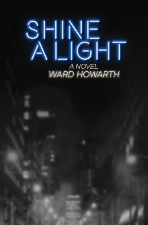 Shine A Light by Ward Howarth, Paperback | Indigo Chapters