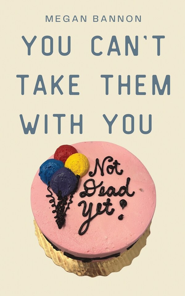 You Can't Take Them With You by Megan Bannon, Paperback | Indigo Chapters