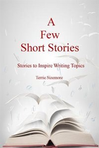 A Few Short Stories by Terrie Sizemore, Paperback | Indigo Chapters