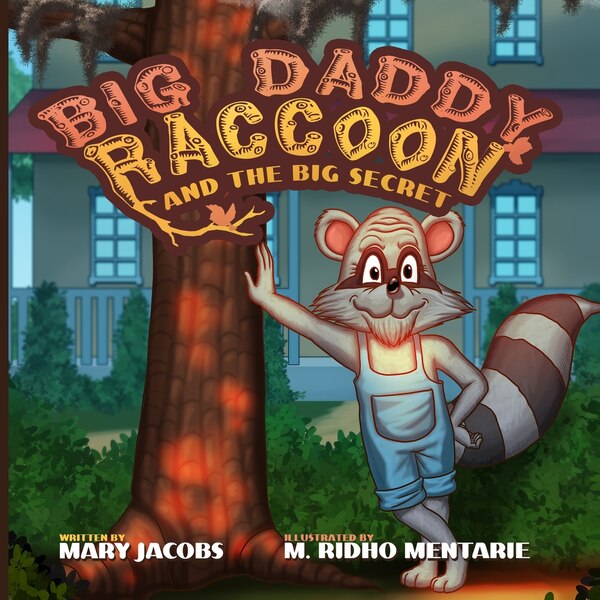 Big Daddy Raccoon and the Big Secret by Mary T Jacobs