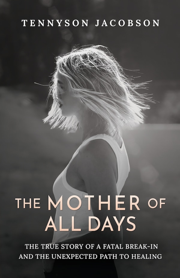 The Mother Of All Days by Tennyson Jacobson, Paperback | Indigo Chapters
