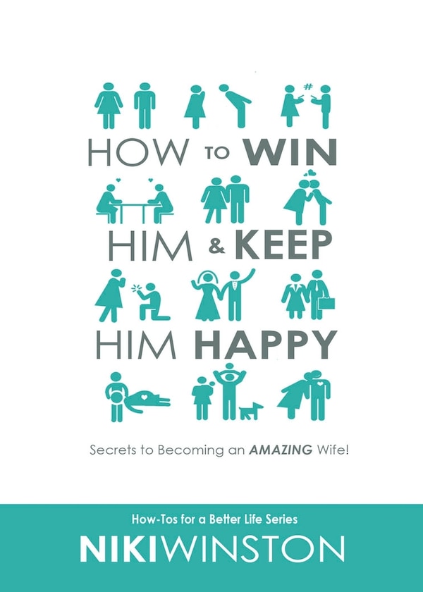 How to Win Him and Keep Him Happy by Niki Winston, Paperback | Indigo Chapters