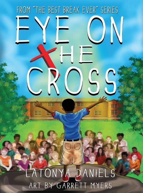 Eye On The Cross by Latonya Daniels, Hardcover | Indigo Chapters