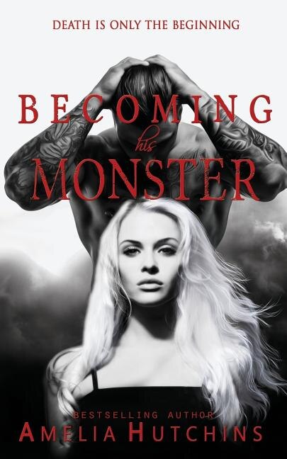 Becoming His Monster by Amelia Hutchins, Paperback | Indigo Chapters