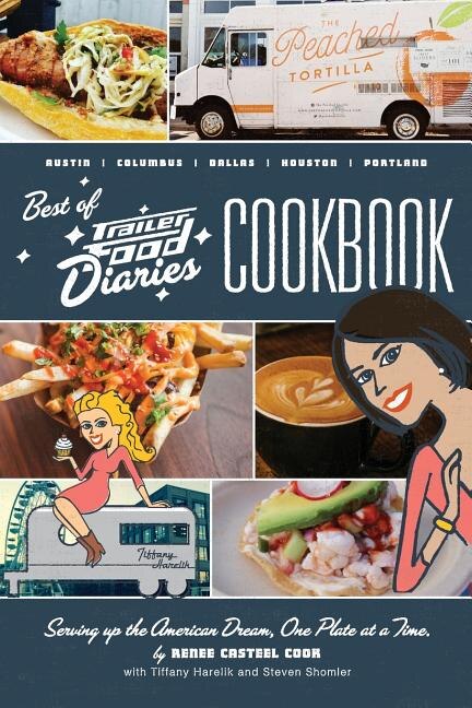 The Best of Trailer Food Diaries by Renee Casteel Cook, Paperback | Indigo Chapters
