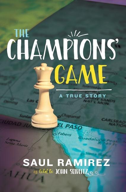 The Champions' Game by Saul Ramirez, Paperback | Indigo Chapters