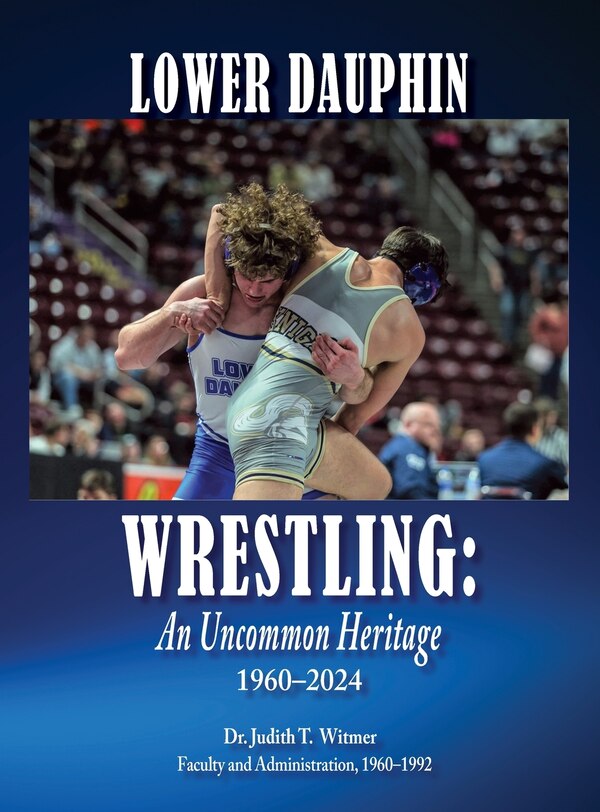 Lower Dauphin Wrestling by Judith T Witmer, Hardcover | Indigo Chapters