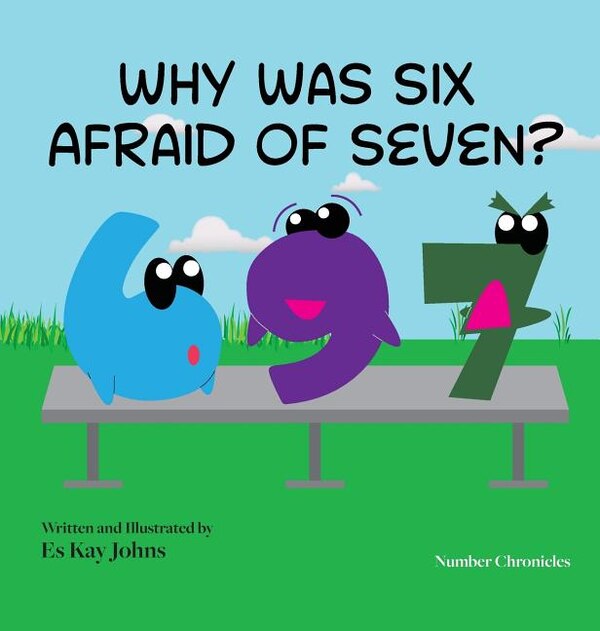 Why Was Six Afraid of Seven? by Es Kay Johns, Hardcover | Indigo Chapters