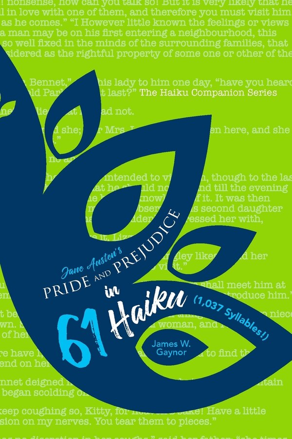 Jane Austen's Pride and Prejudice in 61 Haiku (1 037 Syllables ) New Edition by James W Gaynor, Paperback | Indigo Chapters