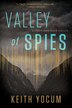 Valley of Spies by Keith Yocum, Paperback | Indigo Chapters