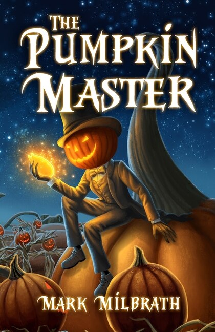 The Pumpkin Master by Mark D Milbrath, Paperback | Indigo Chapters