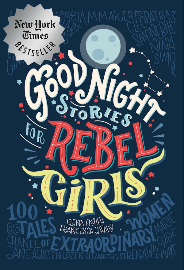 Good Night Stories for Rebel Girls: 100 Tales of Extraordinary Women by Elena Favilli, Hardcover | Indigo Chapters