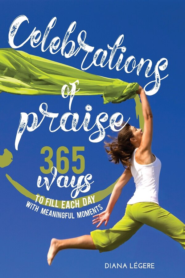 Celebrations of Praise by Diana Legere, Paperback | Indigo Chapters
