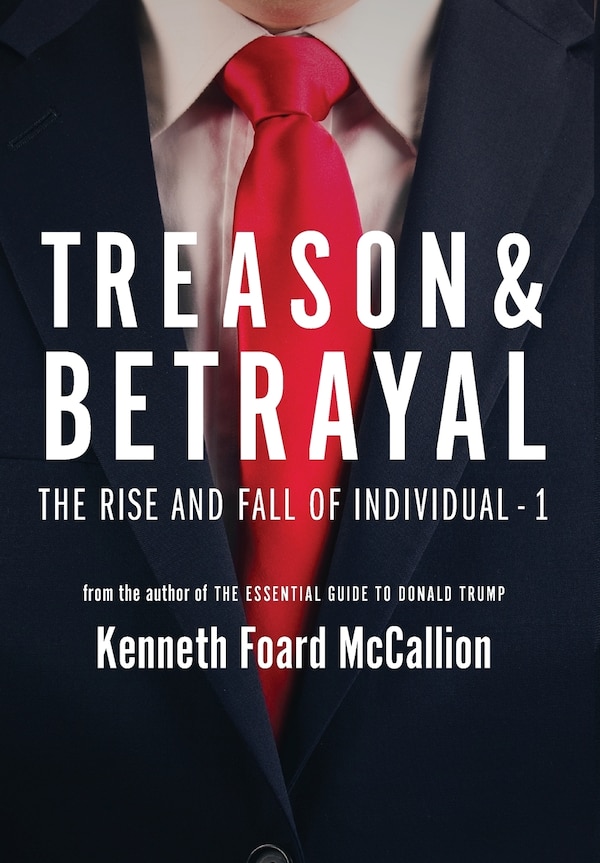 Treason & Betrayal by Kenneth Foard McCallion, Hardcover | Indigo Chapters