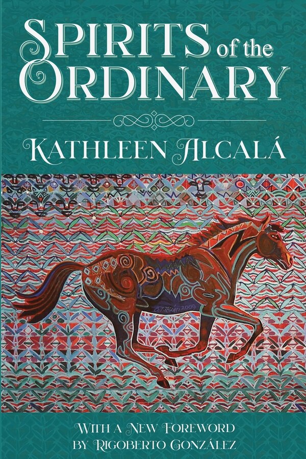 Spirits of the Ordinary by Kathleen Alcalá, Paperback | Indigo Chapters