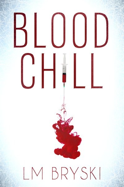 Blood Chill by L.M. Bryski, Paperback | Indigo Chapters